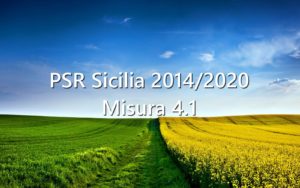 Contributi 50% fondo perduto alle aziende agricole siciliane per acquisto macchine agricole, terreni, realizzazione fabbricati e altro grazie alla misura 4.1 PSR Sicilia